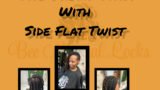 Two Strand Twist /w Side Flat Twist