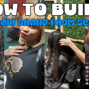 How to Build Your Hair Brand from Scratch By Tameka Clark